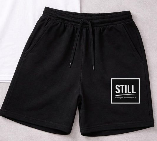 STILL. Shorts