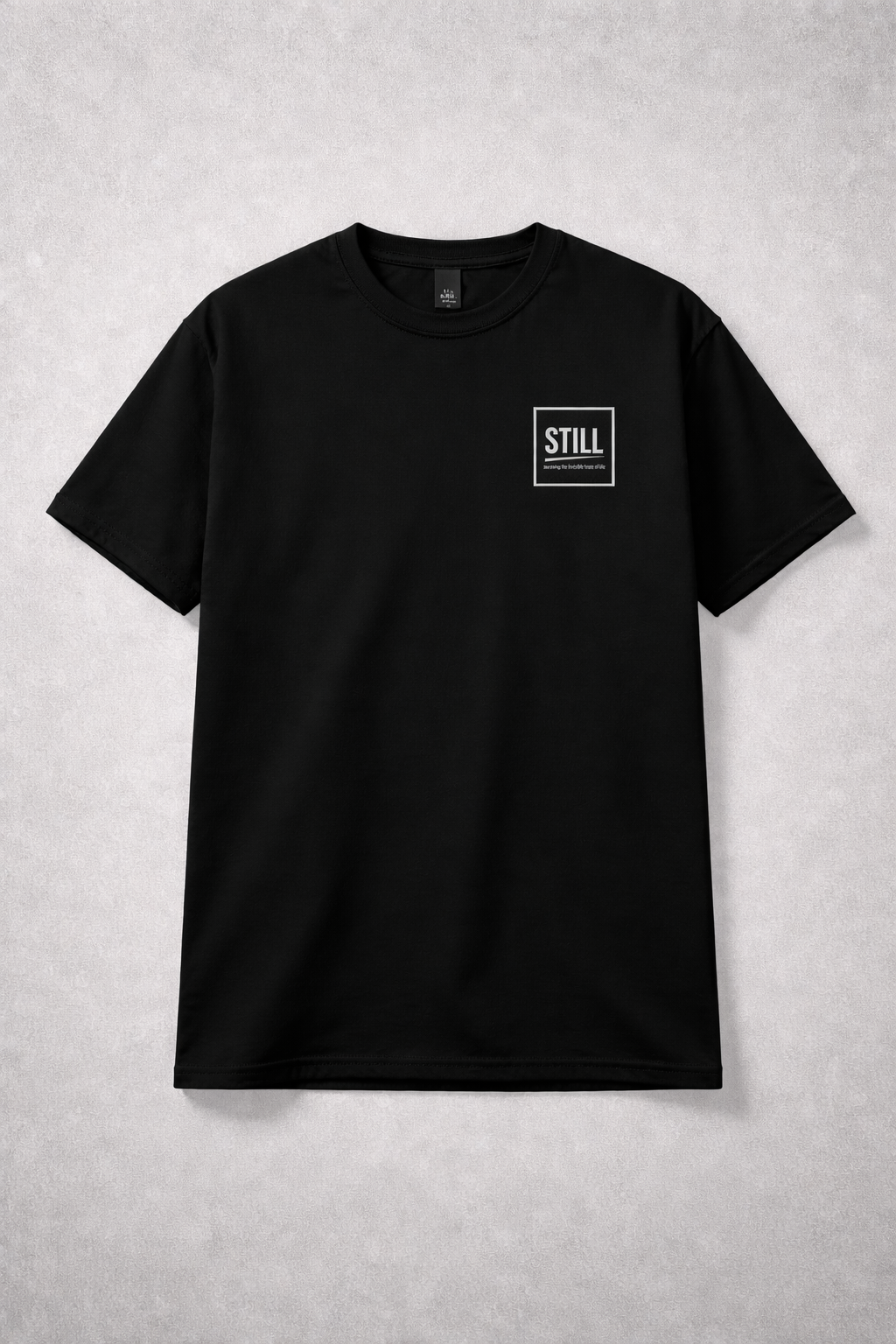 STILL. Teeshirt