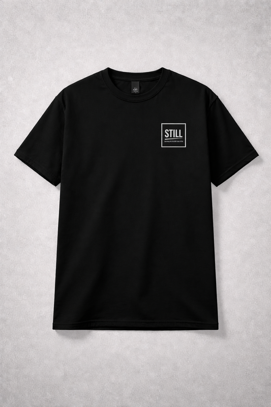 STILL. Teeshirt